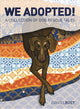 We Adopted, A Collection of Dog Rescue Tales 9789814868167 Daniel Boey