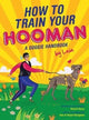 Book cover of: How to train  your Hooman. By: Daniel Boey