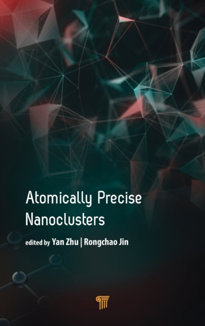 Book cover of: Atomically Precise Nanoclusters. By: Rongchao Jin