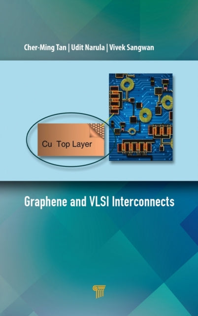Book cover of: Graphene and VLSI Interconnects. By: Cher Ming Tan