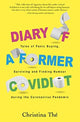Diary of a Former Covidiot, Tales of Panic Buying, Surviving and Finding Humour During the Coronavirus Pandemic 9789814893787 Christina Thé