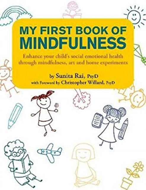 Book cover of: My First Book of Mindfulness. By: Sunita Rai (PsyD)