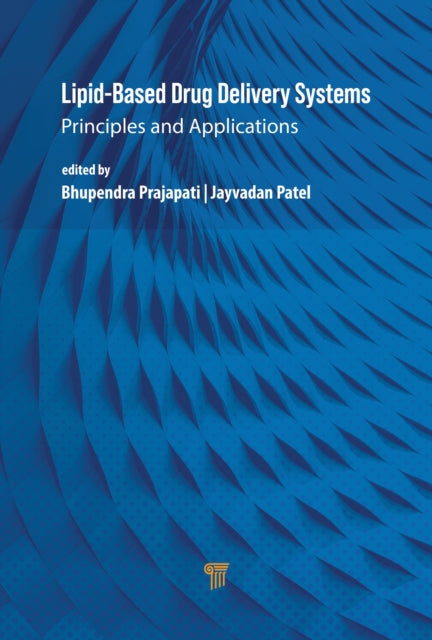 Book cover of: Lipid-Based Drug Delivery Systems. By: Bhupendra Prajapati
