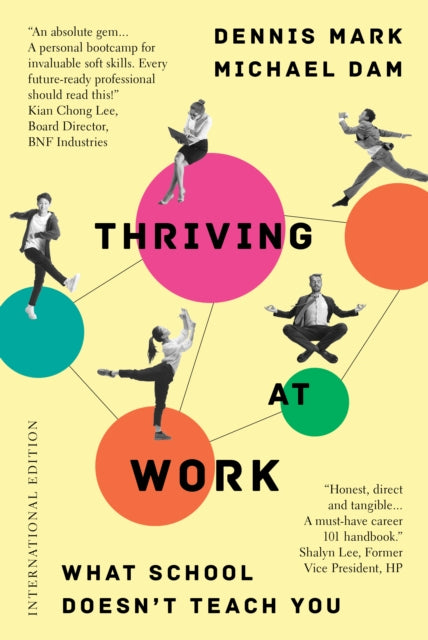 Thriving at Work, What School Doesn't Teach You (International Edition) 9789814974738 Dennis Mark
