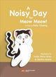 Book cover of: Noisy Day for Meow Meow. By: Devitha Fauzie