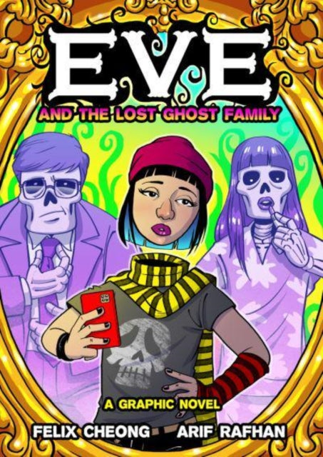Book cover of: Eve and the Lost Ghost Family. By: Felix Cheong