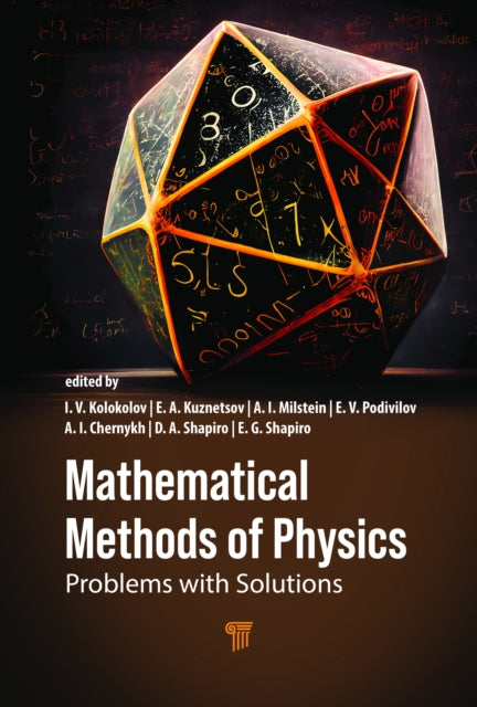 Book cover of: Mathematical Methods of Physics. By: Igor V. Kolokolov