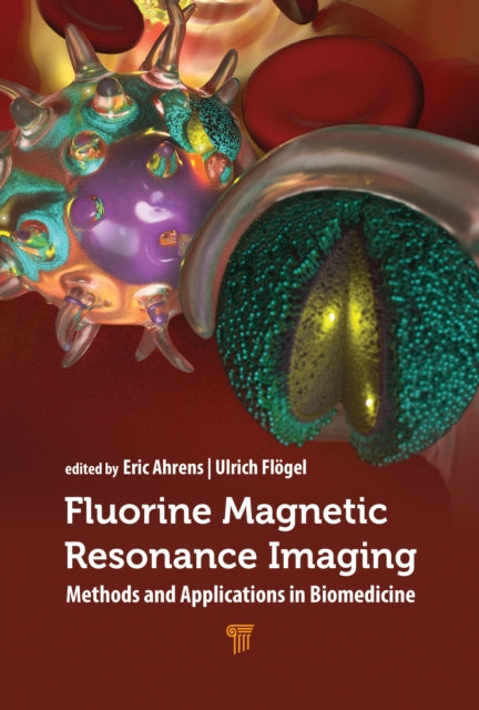 Book cover of: Fluorine Magnetic Resonance Imaging. By: Eric T. Ahrens