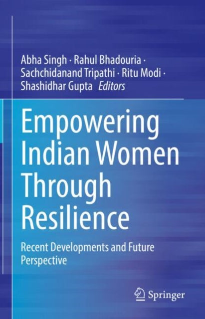 Book cover of: Empowering Indian Women Through Resilience. By: Abha Singh