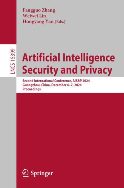 Book cover of: Artificial Intelligence Security and Privacy. By: Fangguo Zhang