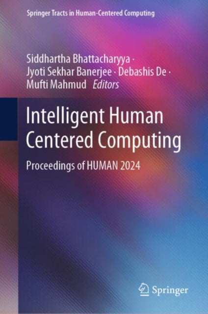 Book cover of: Intelligent Human Centered Computing. By: Siddhartha Bhattacharyya