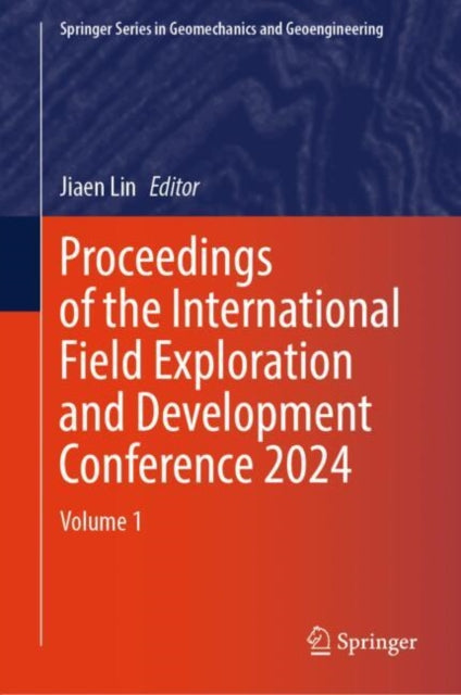 Book cover of: Proceedings of the International Field Exploration and Development Conference 2024. By: Jia'en Lin
