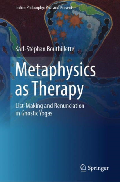 Book cover of: Metaphysics as Therapy. By: Karl-Stéphan Bouthillette