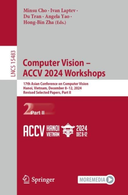 Book cover of: Computer Vision – ACCV 2024 Workshops. By: Minsu Cho