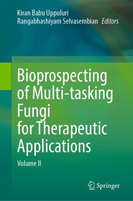 Book cover of: Bioprospecting of Multi-tasking Fungi for Therapeutic Applications. By: Kiran Babu Uppuluri