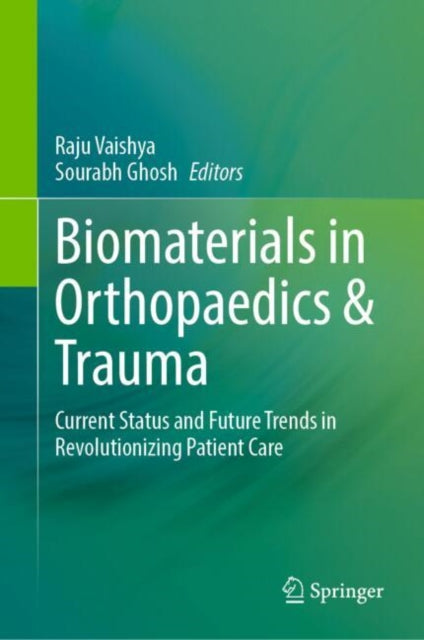 Book cover of: Biomaterials in Orthopaedics & Trauma. By: Raju Vaishya