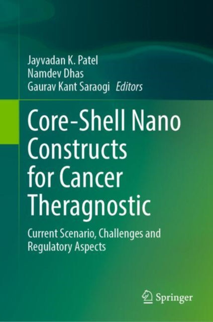 Book cover of: Core-Shell Nano Constructs for Cancer Theragnostic. By: Jayvadan K. Patel