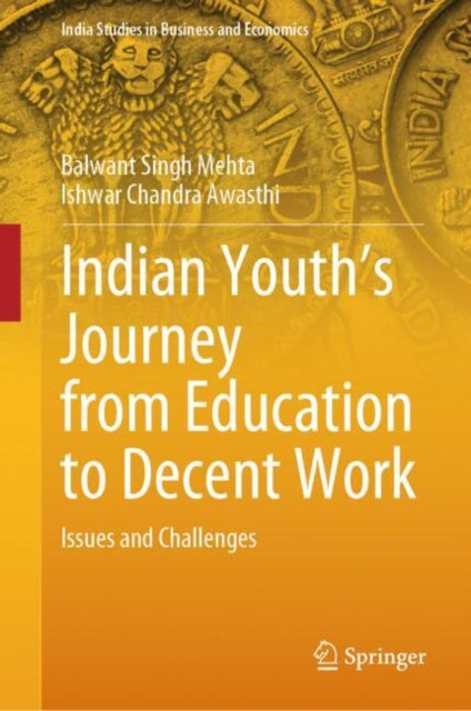 Book cover of: Indian Youth’s Journey from Education to Decent Work