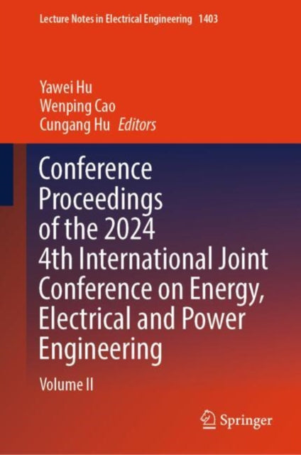 Book cover of: Conference Proceedings of the 2024 4th International Joint Conference on Energy, Electrical and Power Engineering