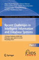Book cover of: Recent Challenges in Intelligent Information and Database Systems