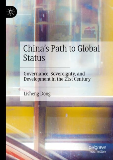 Book cover of: China's Path to Global Status
