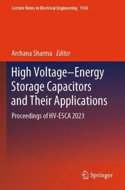 Book cover of: High Voltage–Energy Storage Capacitors and Their Applications
