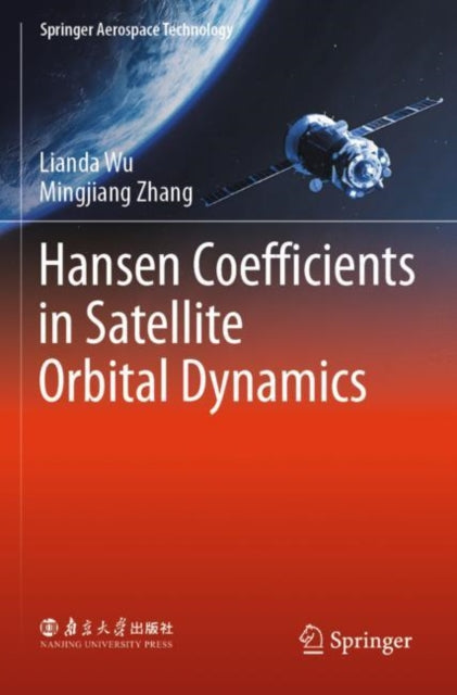 Book cover of: Hansen Coefficients in Satellite Orbital Dynamics
