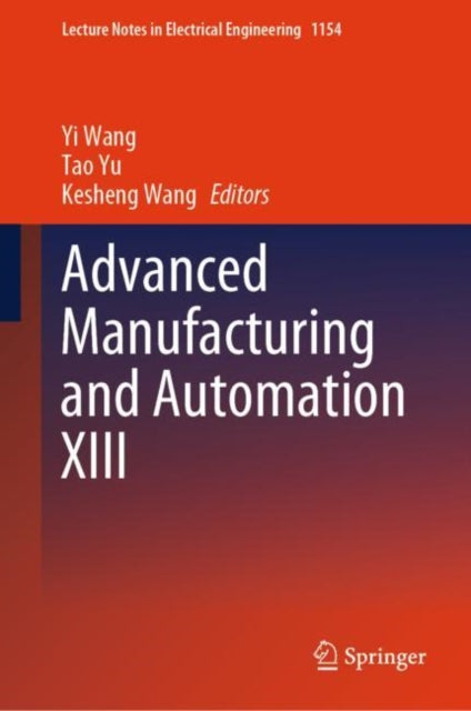 Book cover of: Advanced Manufacturing and Automation XIII. By: Yi Wang