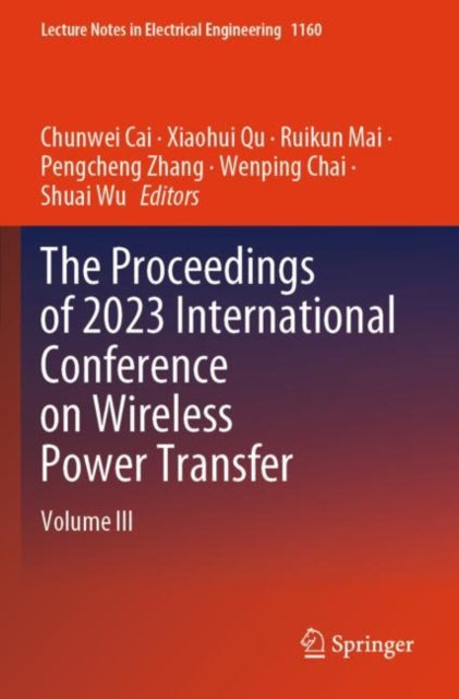 Book cover of: Proceedings of 2023 International Conference on Wireless Power Transfer (ICWPT2023)