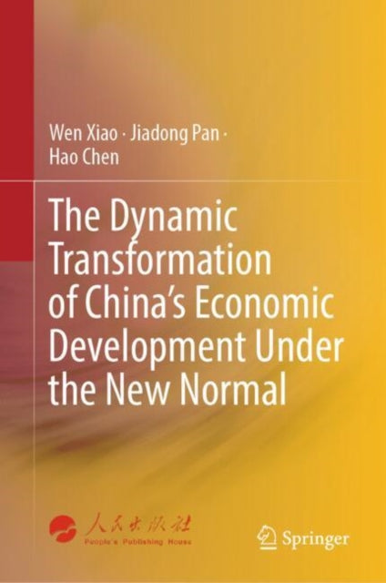Book cover of: Dynamic Transformation of China's Economic Development Under the New Normal. By: Wen Xiao