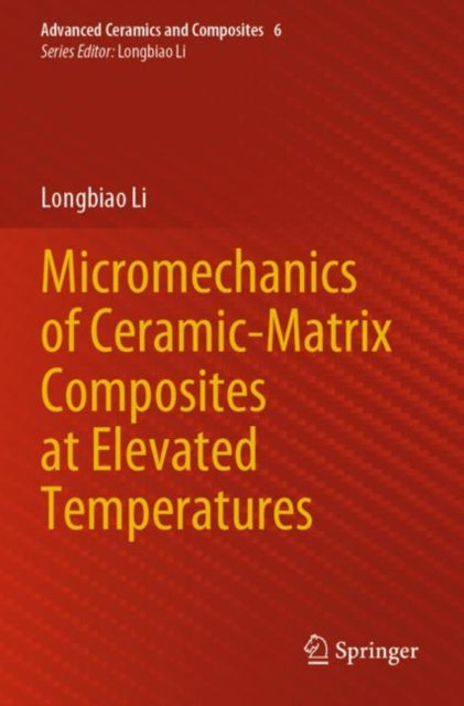 Book cover of: Micromechanics of Ceramic-Matrix Composites at Elevated Temperatures