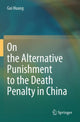 Book cover of: On the Alternative Punishment to the Death Penalty in China