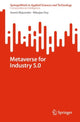 Book cover of: Metaverse for Industry 5.0. By: Soumi Majumdar