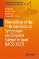 Book cover of: Proceedings of the 14th International Symposium on Computer Science in Sport (IACSS 2023). By: Hui Zhang