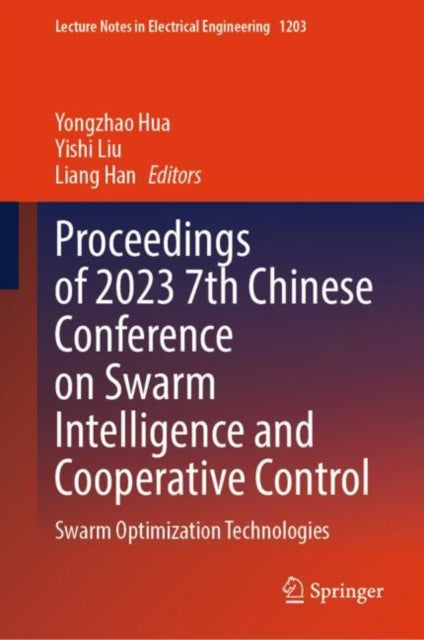 Book cover of: Proceedings of 2023 7th Chinese Conference on Swarm Intelligence and Cooperative Control. By: Yongzhao Hua