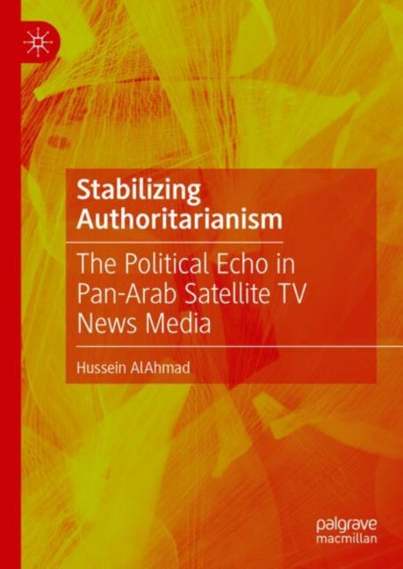 Book cover of: Stabilizing Authoritarianism. By: Hussein Al-Ahmad