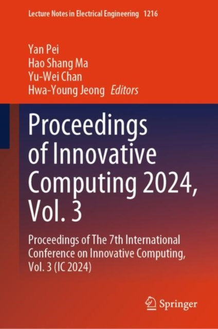 Book cover of: Proceedings of Innovative Computing 2024, Vol. 3. By: Yan Pei