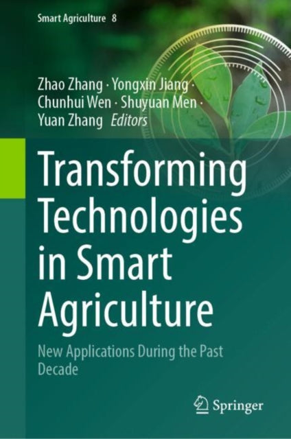 Book cover of: Transforming Technologies in Smart Agriculture. By: Zhao Zhang