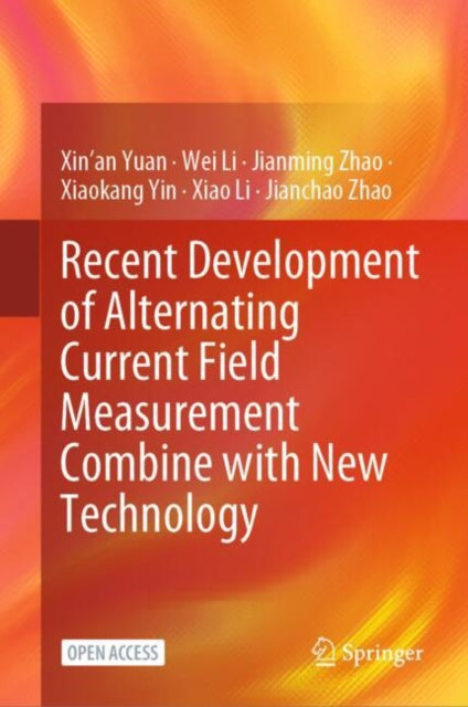 Book cover of: Recent Development of Alternating Current Field Measurement Combine with New Technology. By: Xin'an Yuan