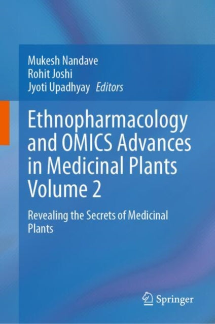 Book cover of: Ethnopharmacology and OMICS Advances in Medicinal Plants Volume 2. By: Mukesh Nandave
