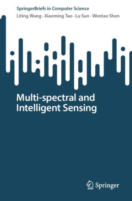 Book cover of: Multi-spectral and Intelligent Sensing. By: Liting Wang