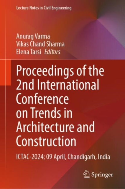 Book cover of: Proceedings of the 2nd International Conference on Trends in Architecture and Construction. By: Anurag Varma