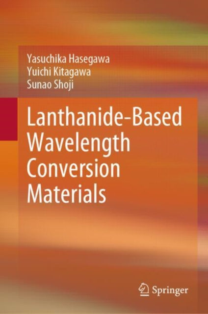 Book cover of: Lanthanide-Based Wavelength Conversion Materials. By: Yasuchika Hasegawa