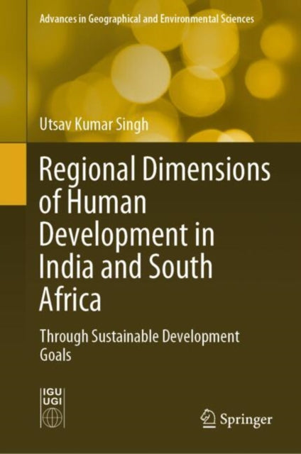 Book cover of: Regional Dimensions of Human Development in India and South Africa. By: Utsav Kumar Singh