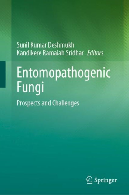 Book cover of: Entomopathogenic Fungi. By: Sunil Kumar Deshmukh