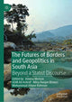 Book cover of: Futures of Borders and Geopolitics in South Asia. By: Amena Mohsin