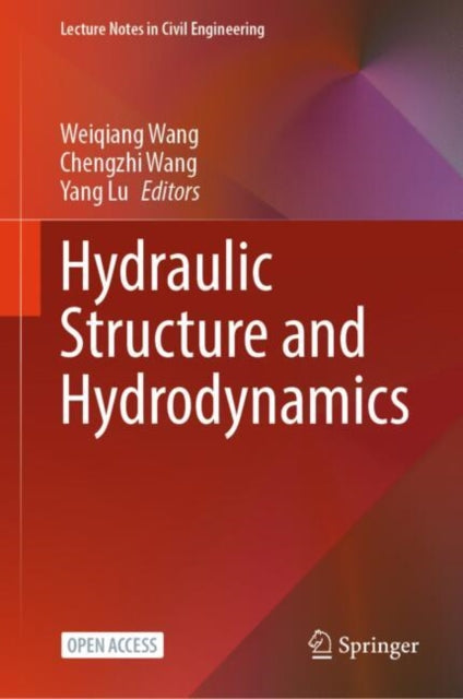 Book cover of: Hydraulic Structure and Hydrodynamics. By: Weiqiang Wang