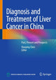 Book cover of: Diagnosis and Treatment of Liver Cancer in China. By: Xiaoping Chen