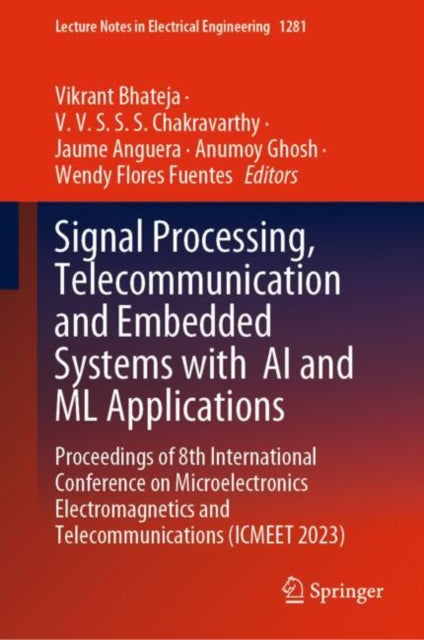 Book cover of: Signal Processing, Telecommunication and Embedded Systems with  AI and ML Applications. By: Vikrant Bhateja
