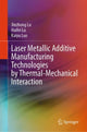Book cover of: Laser Metallic Additive  Manufacturing Technologies by Thermal-Mechanical Interaction